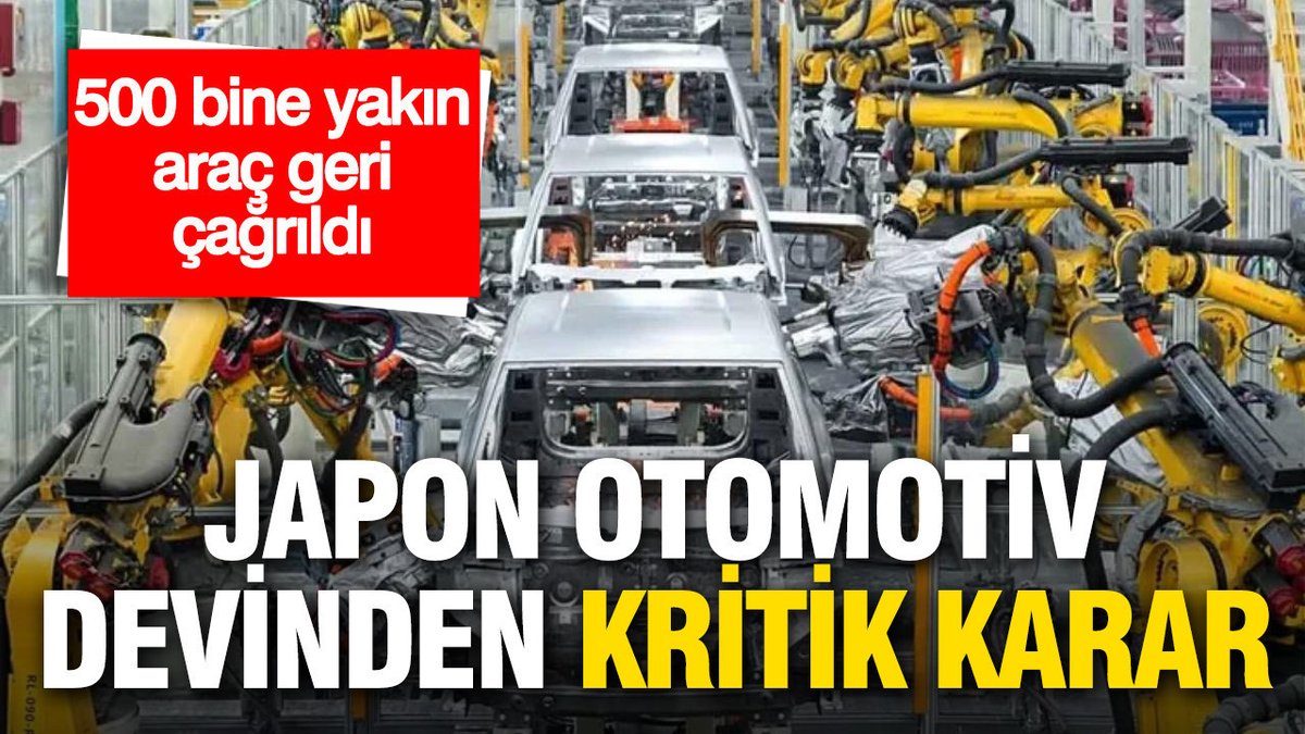 Japonya'nın Otomobil Devi 500 Bin Araç İçin Servis Çağrısı Yaptı