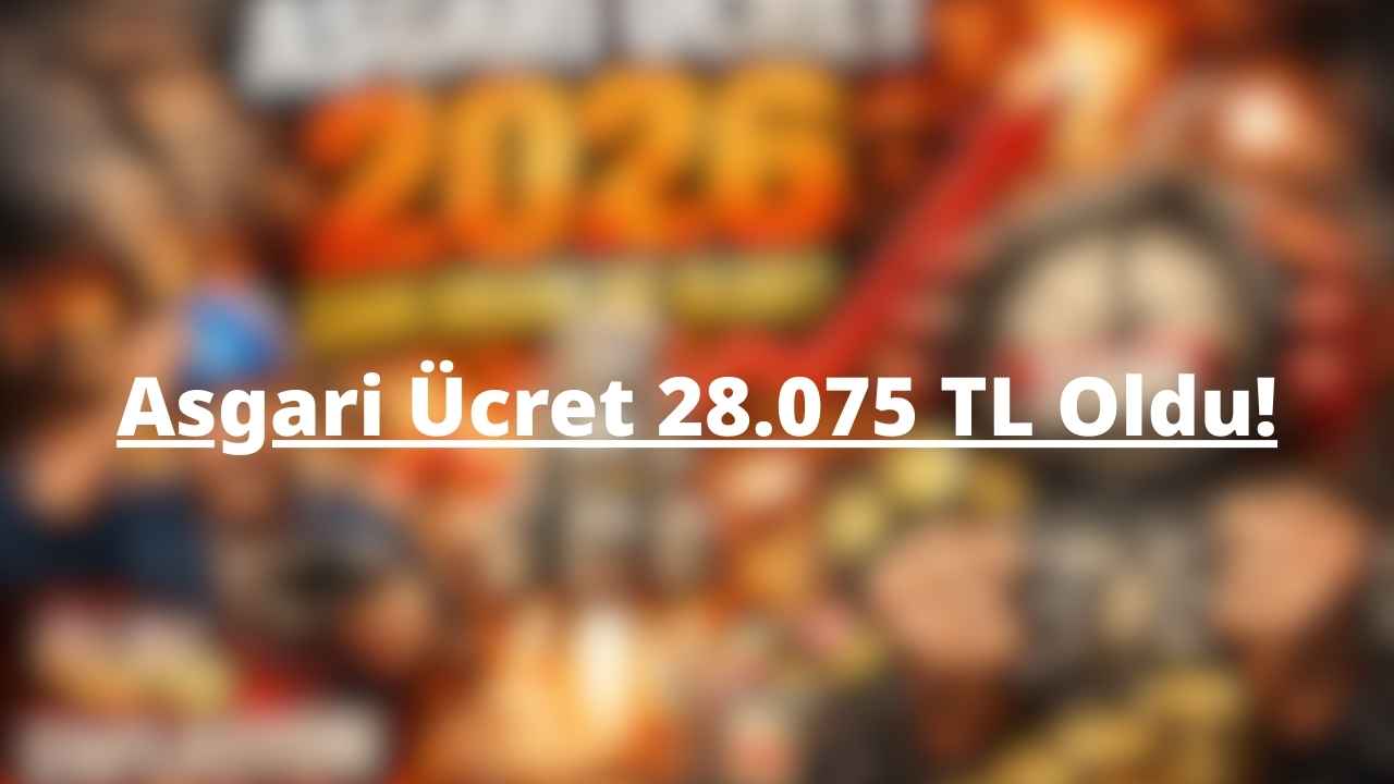 Asgari Ücret 28.075 TL Oldu | 2026 Asgari Ücret Ne Kadar, Net ve Brüt Kaç TL?