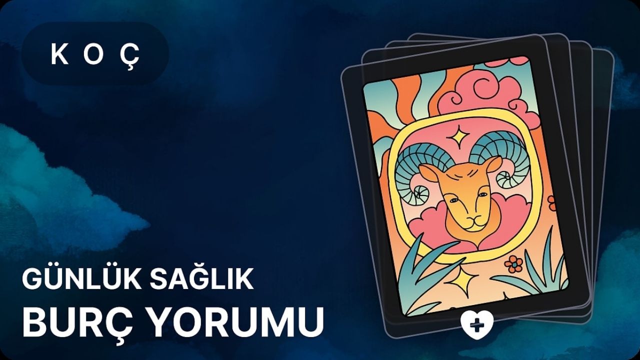 Koç Burcu 13 Eylül Günlük Sağlık Yorumu Baş Ağrısına Dikkat