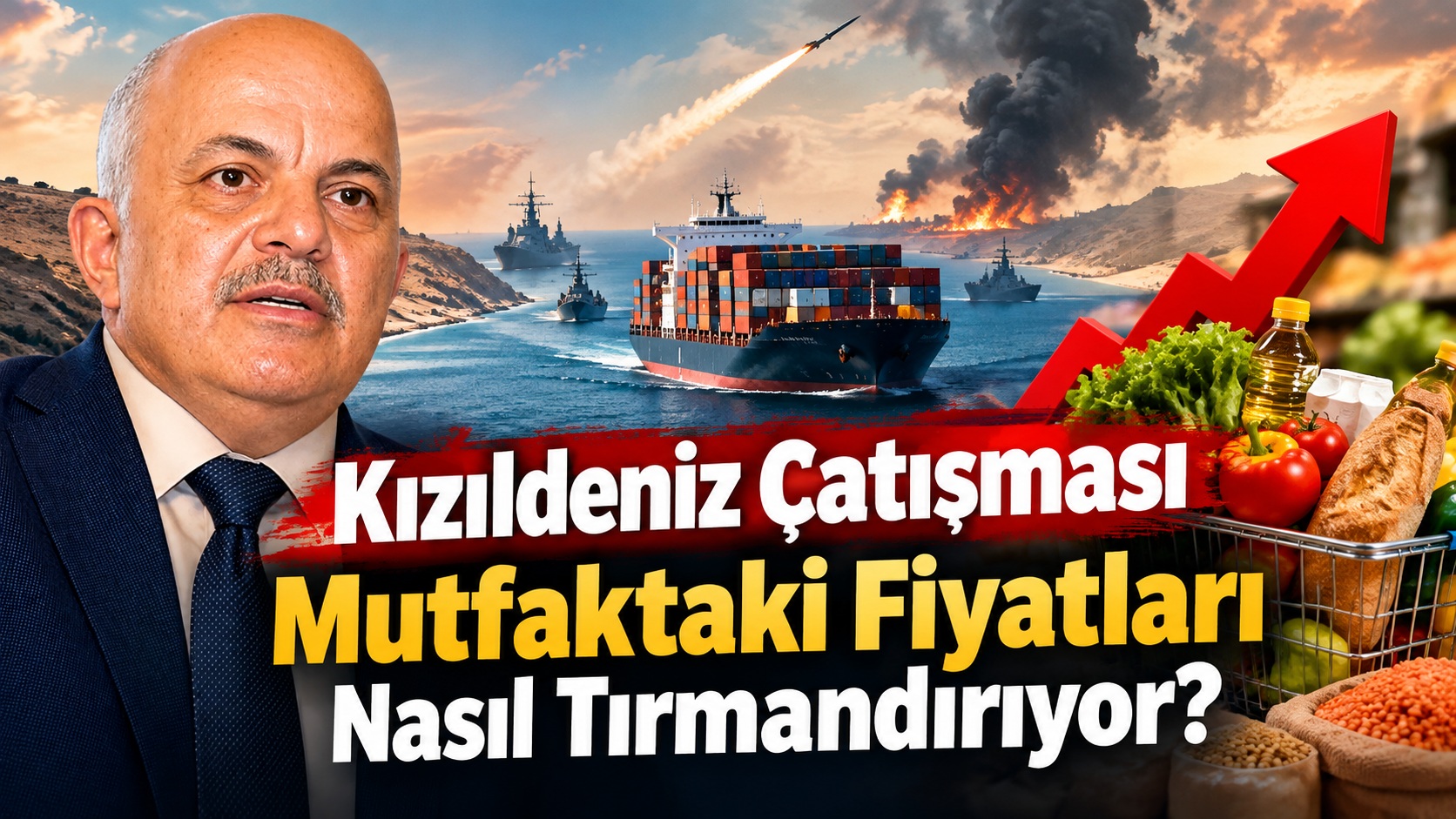 Kızıldeniz Çatışması Mutfaktaki Fiyatları Nasıl Tırmandırıyor?