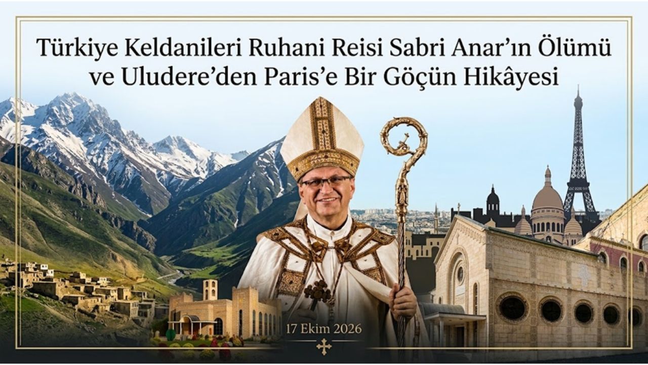 Türkiye Keldanileri Ruhani Reisi Sabri Anar’ın Ölümü ve Uludere’den Paris’e Bir Göçün Hikâyesi
