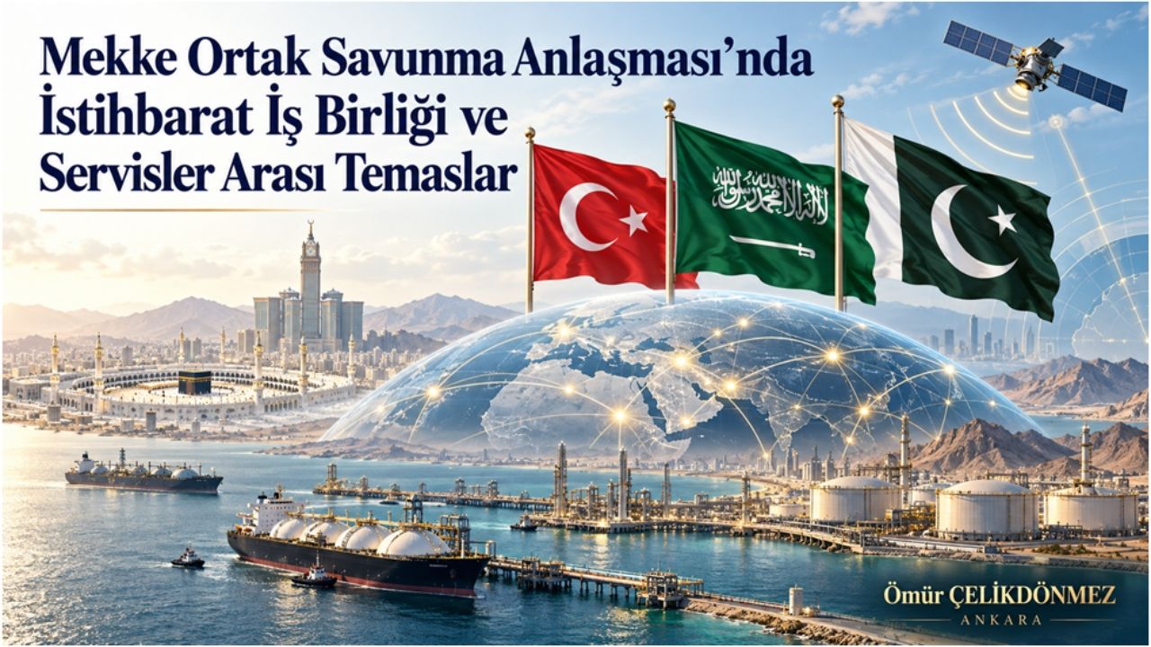 Mekke Ortak Savunma Anlaşması’nda İstihbarat İş Birliği ve Servisler Arası Temaslar